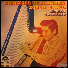 CONCERTO DE ARANJUEZ - ZORBA LE GREC - NICOLÁS CABALLERO - Año 1974